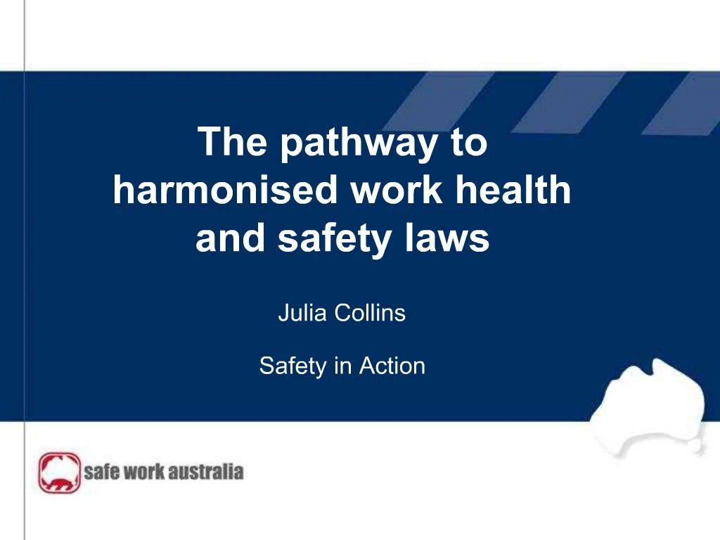PPT The pathway to harmonised work health and safety laws Julia