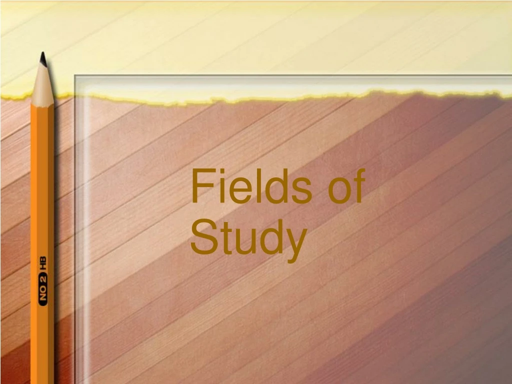 ppt-fields-of-study-powerpoint-presentation-free-download-id-375083