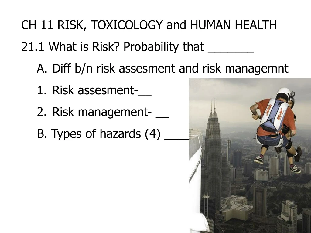 ch 11 risk toxicology and human health 21 1 what n.