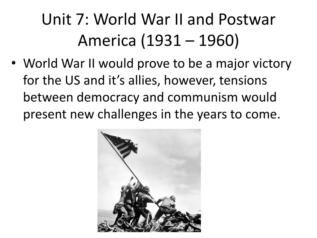 PPT - Unit 7: World War II And Postwar America (1931 – 1960) PowerPoint ...