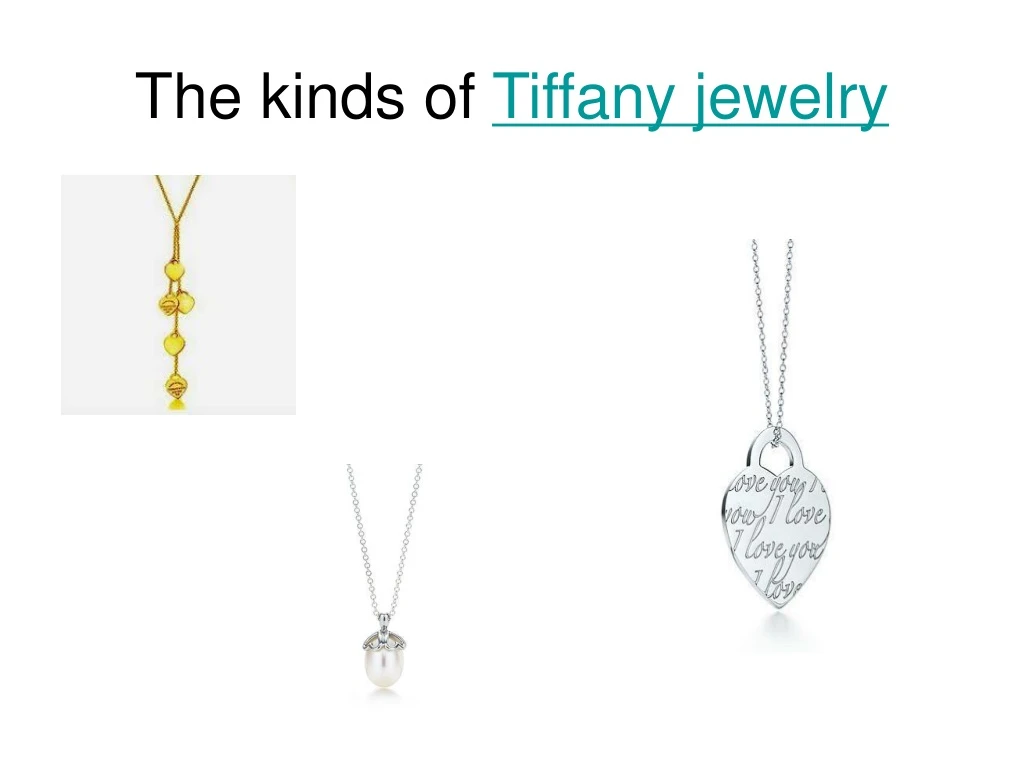 the kinds of tiffany jewelry n.