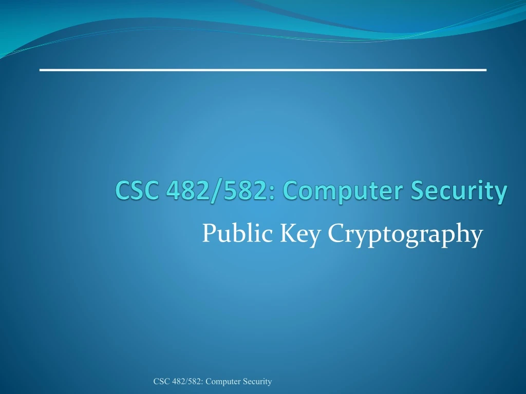 csc 482 582 computer security n.