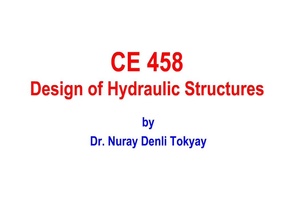 PPT - CE 458 Design Of Hydraulic Structures PowerPoint Presentation ...