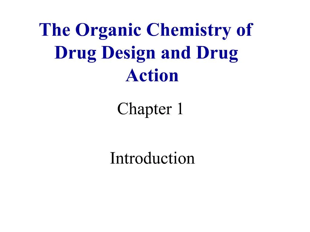 PPT - The Organic Chemistry Of Drug Design And Drug Action PowerPoint ...