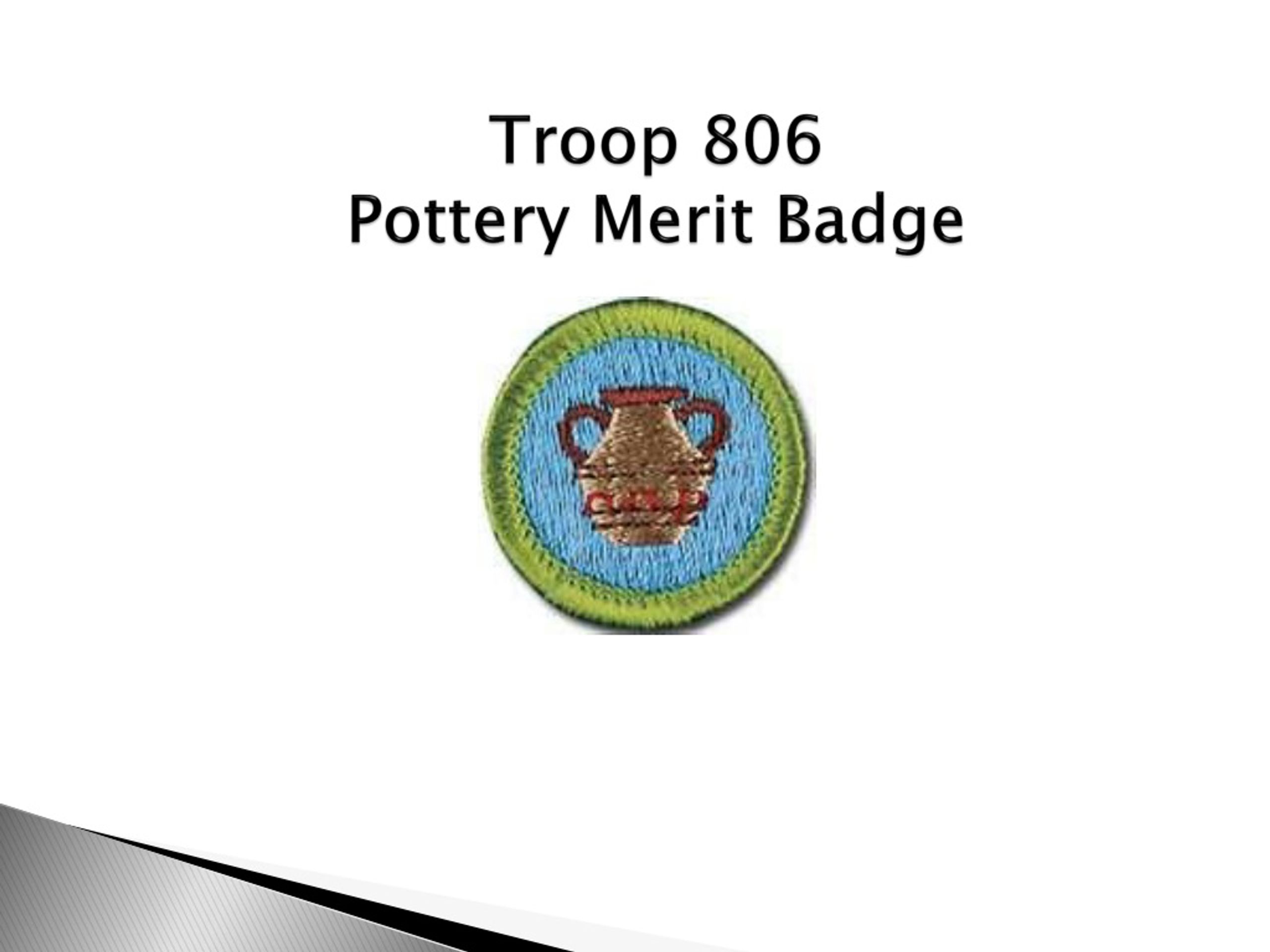 PPT - Troop 806 Pottery Merit Badge PowerPoint Presentation, free download  - ID:383669