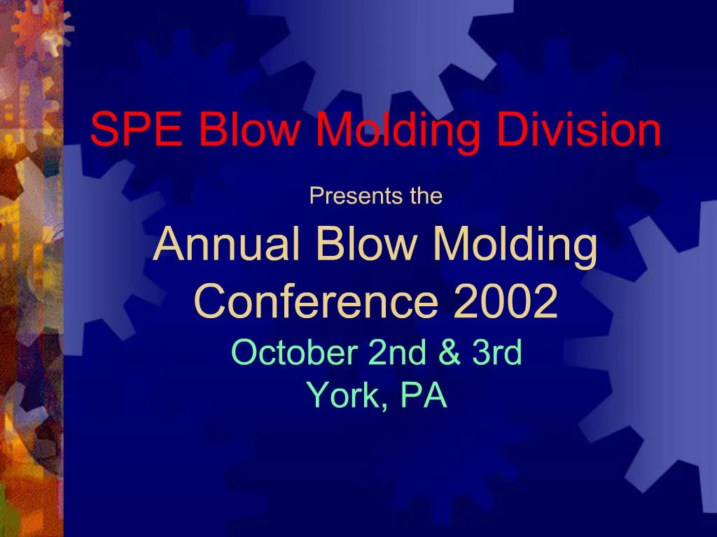 PPT SPE Blow Molding Division Presents the Annual Blow Molding