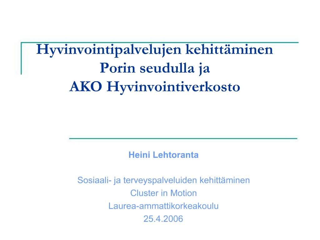 PPT - Hyvinvointipalvelujen Kehitt Minen Porin Seudulla Ja AKO ...