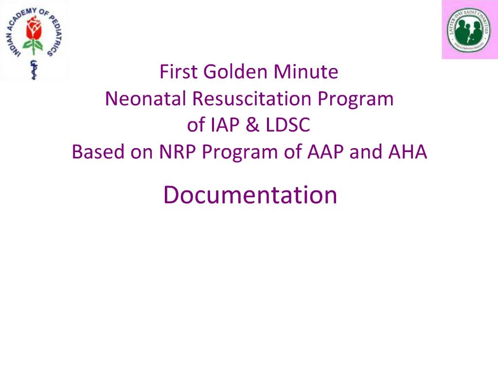 Ppt First Golden Minute Neonatal Resuscitation Program Of Iap Ldsc