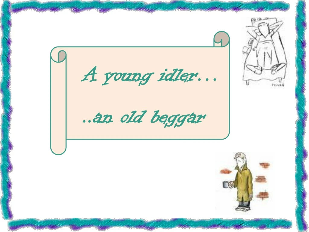 a young idler an old beggar n.