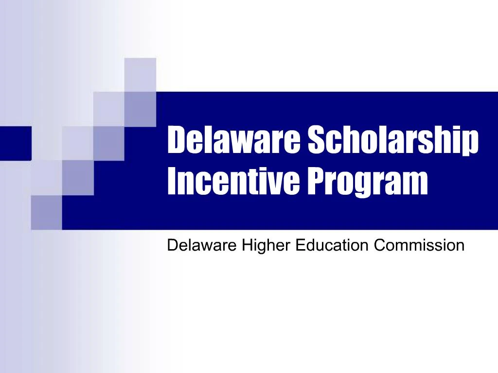 PPT Delaware Scholarship Incentive Program PowerPoint Presentation