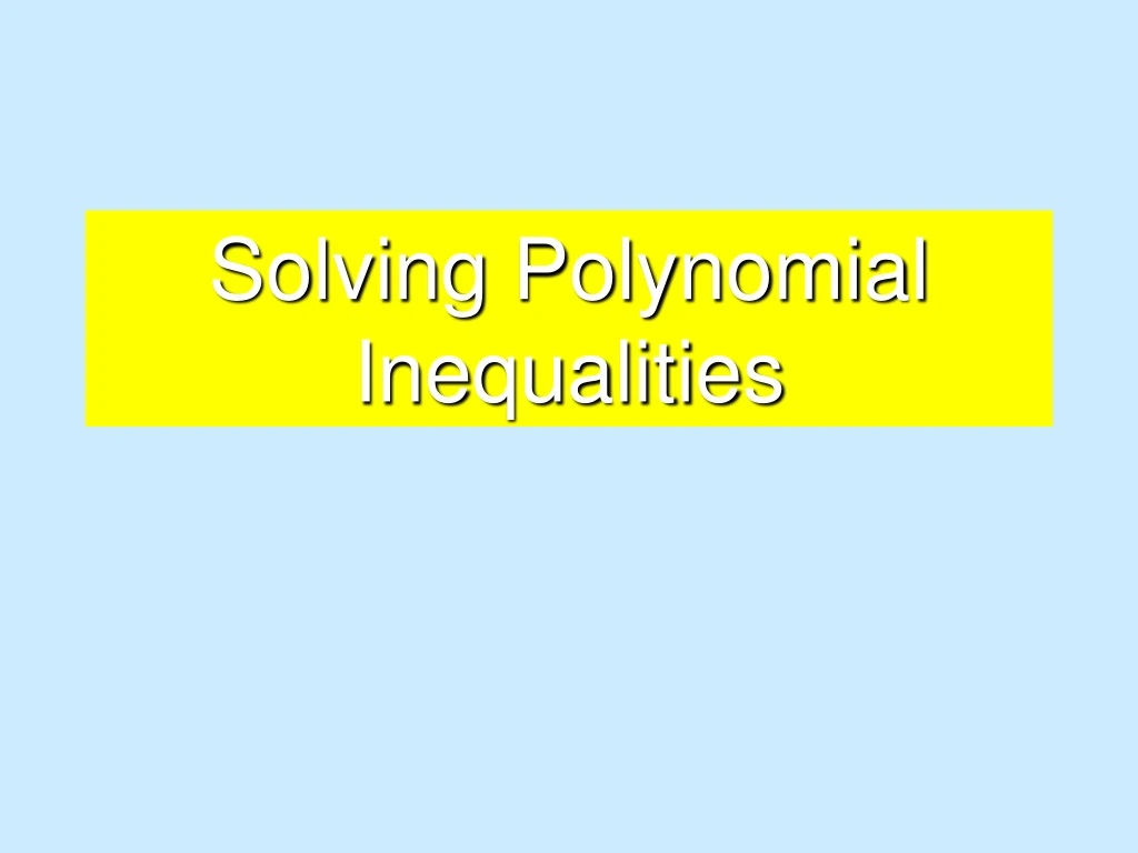solving polynomial inequalities n.