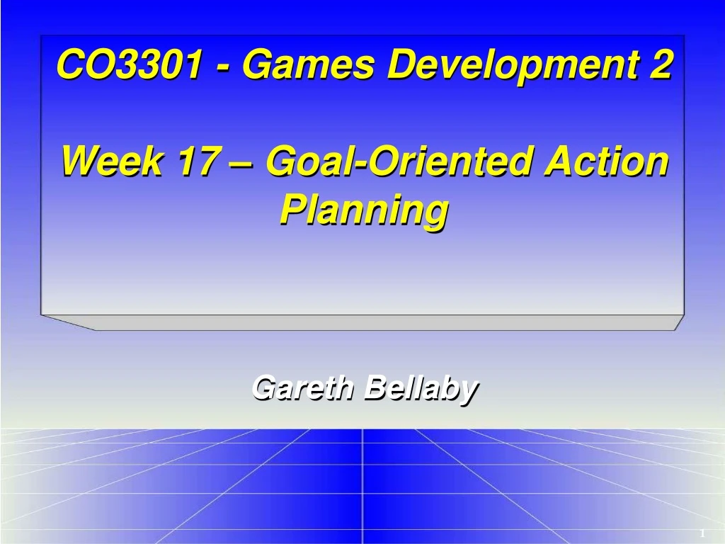 co3301 games development 2 week 17 goal oriented action planning n.