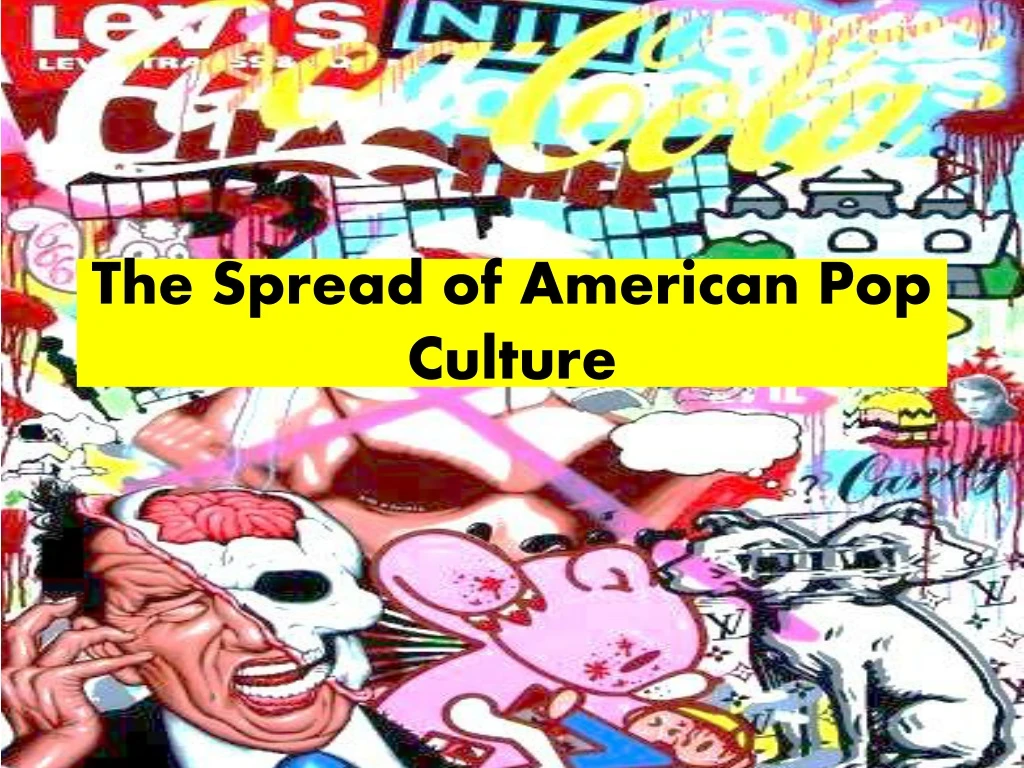 Examples Of American Pop Culture Spreading Around The World