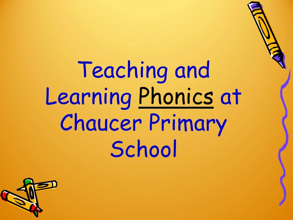 teaching and learning phonics at chaucer primary school n.
