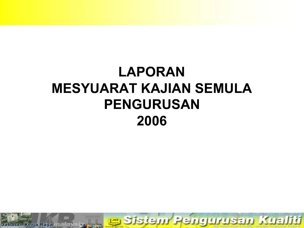 Ppt Laporan Mesyuarat Kajian Semula Pengurusan 2006 Powerpoint Presentation Id 399364