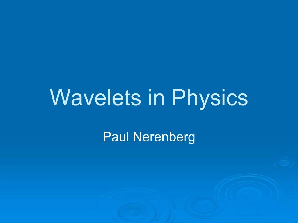 ppt-wavelets-in-physics-powerpoint-presentation-free-download-id