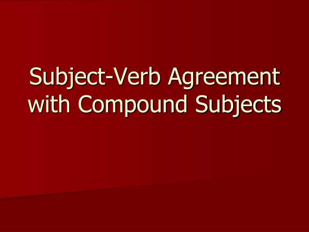 PPT - Subject-Verb Agreement with Compound Subjects PowerPoint ...