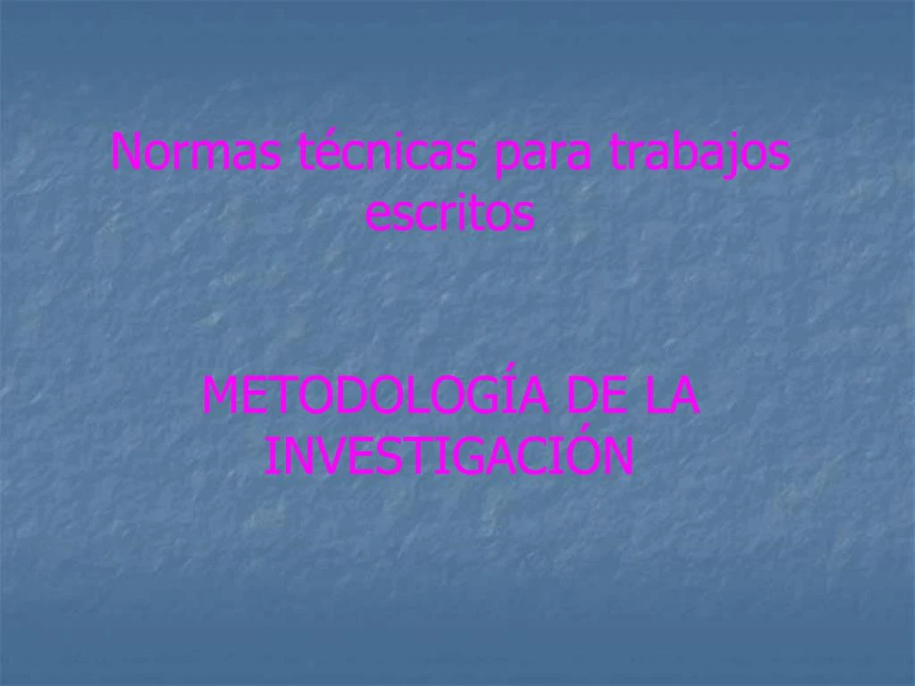 PPT - Normas T Cnicas Para Trabajos Escritos METODOLOG A DE LA ...