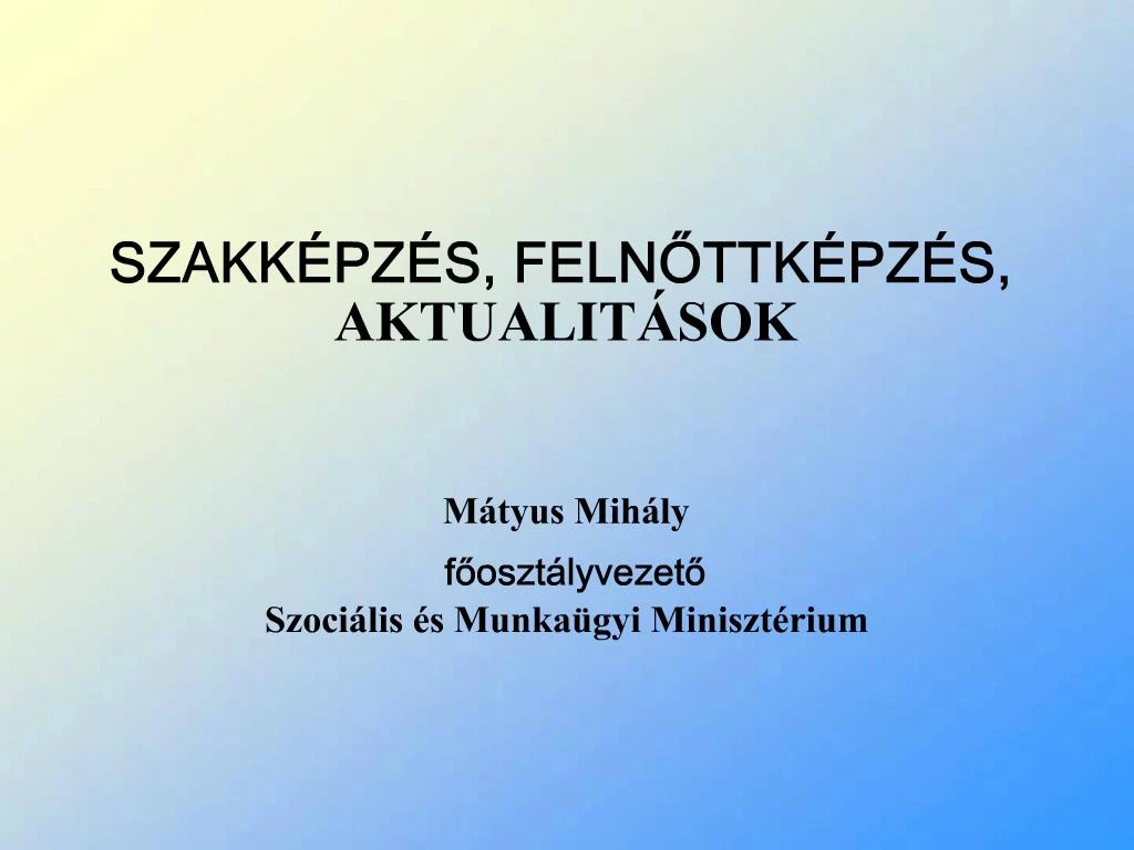 PPT - SZAKK PZ S, FELNOTTK PZ S, AKTUALIT SOK PowerPoint Presentation ...