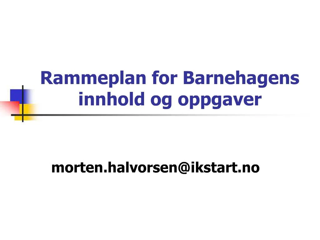 PPT - Rammeplan For Barnehagens Innhold Og Oppgaver PowerPoint ...