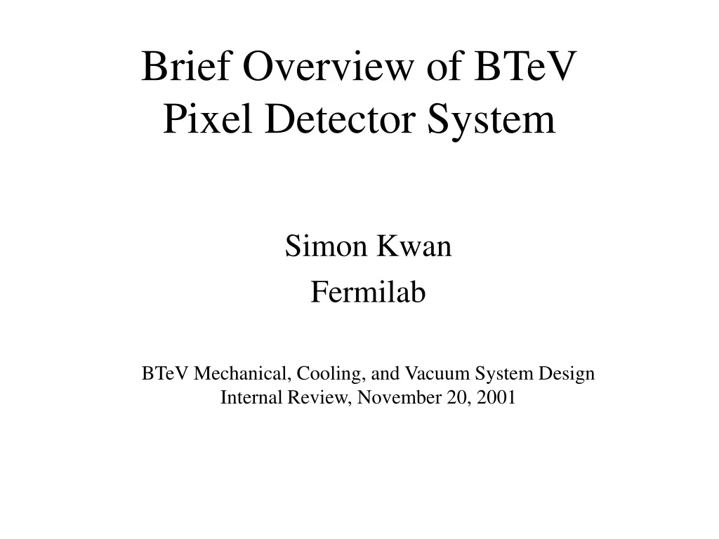 brief overview of btev pixel detector system n.