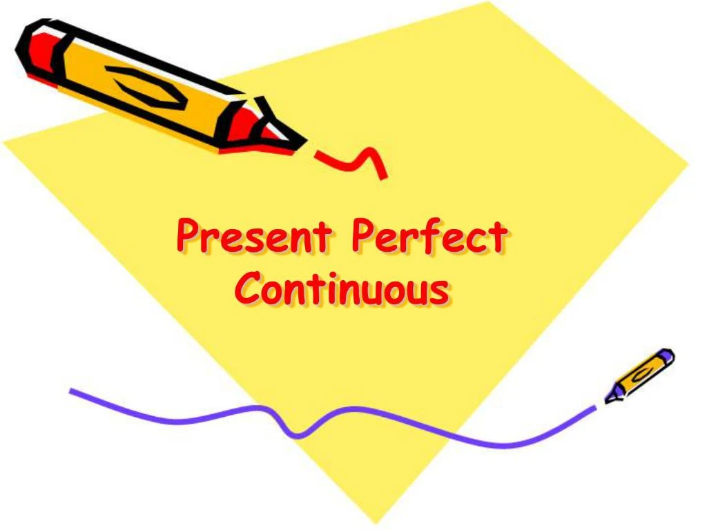 present perfect continuous powerpoint presentation