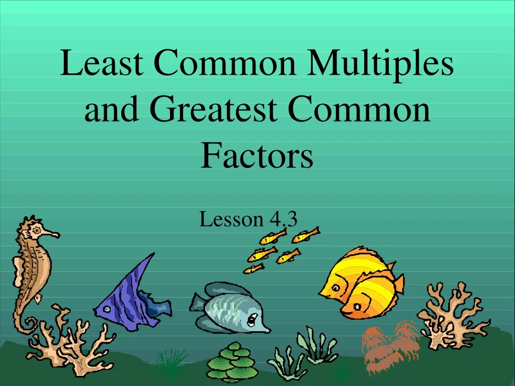 least common multiples and greatest common factors n.