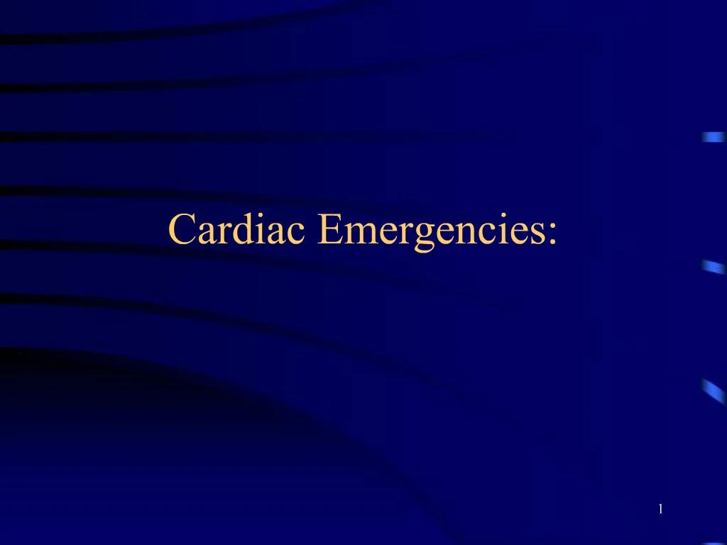 PPT - Cardiac Emergencies: PowerPoint Presentation, Free Download - ID ...