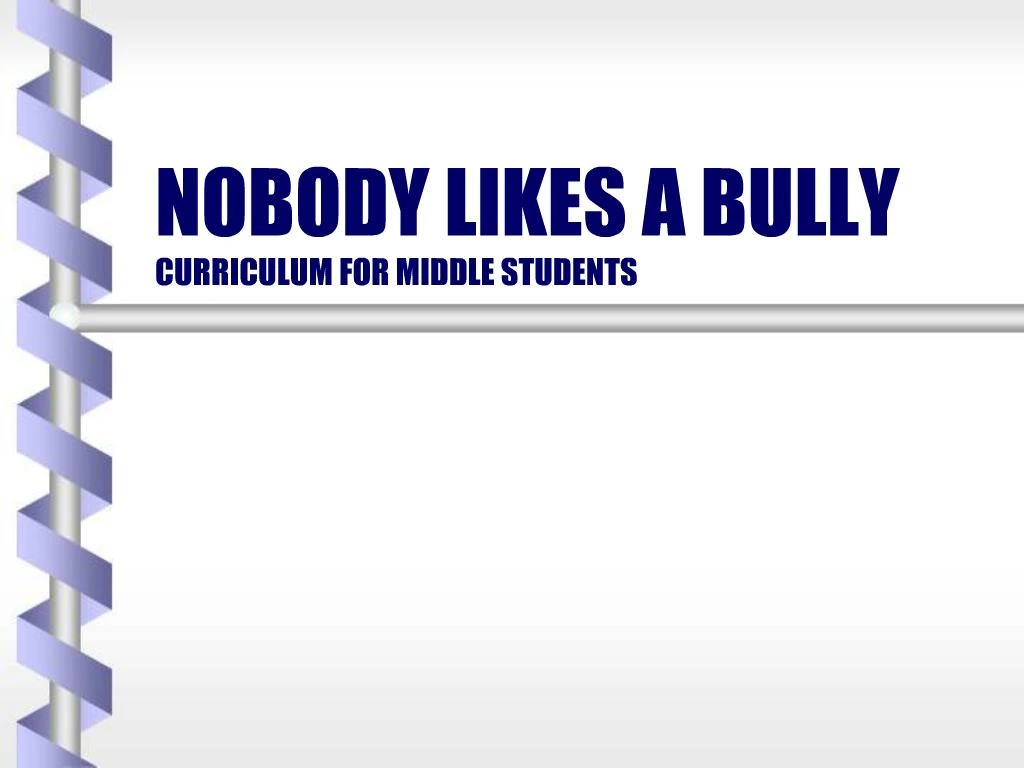 ppt-nobody-likes-a-bully-curriculum-for-middle-students-powerpoint