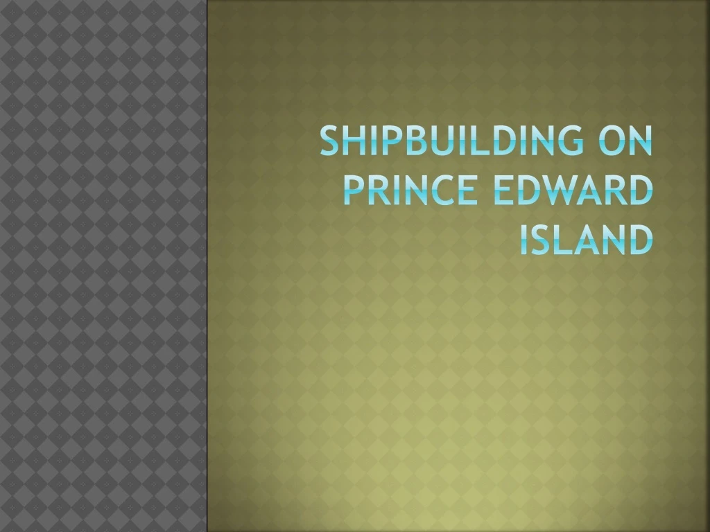 shipbuilding on prince edward island n.