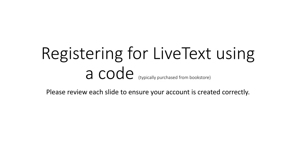 registering for livetext using a code typically purchased from bookstore n.