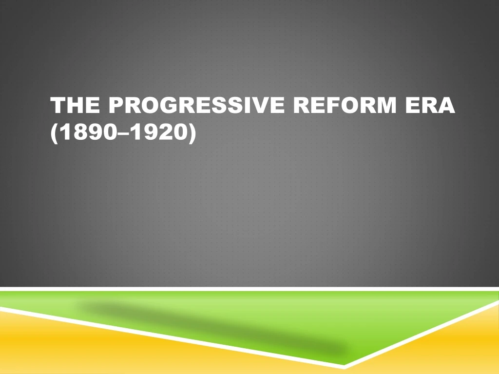 the progressive reform era 1890 1920 n.