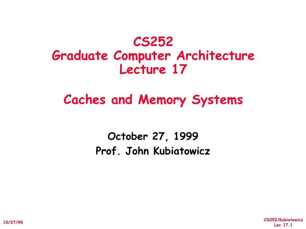 PPT - CS252 Graduate Computer Architecture Lecture 17 Caches and Memory ...
