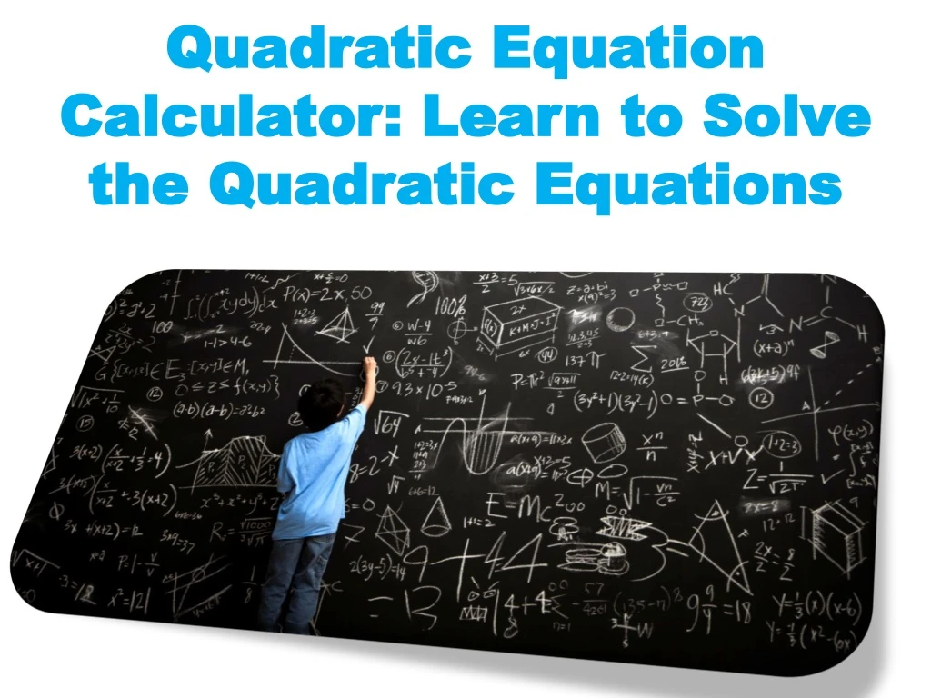 quadratic equation calculator learn to solve the quadratic equations n.