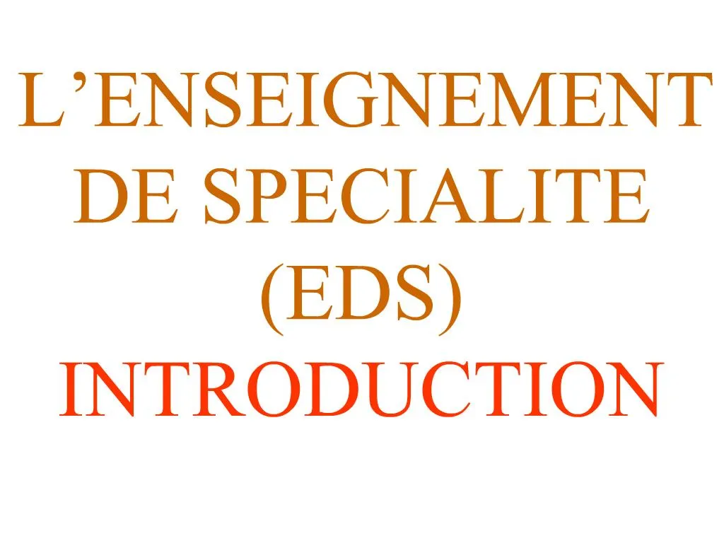 PPT - L ENSEIGNEMENT DE SPECIALITE EDS INTRODUCTION PowerPoint ...