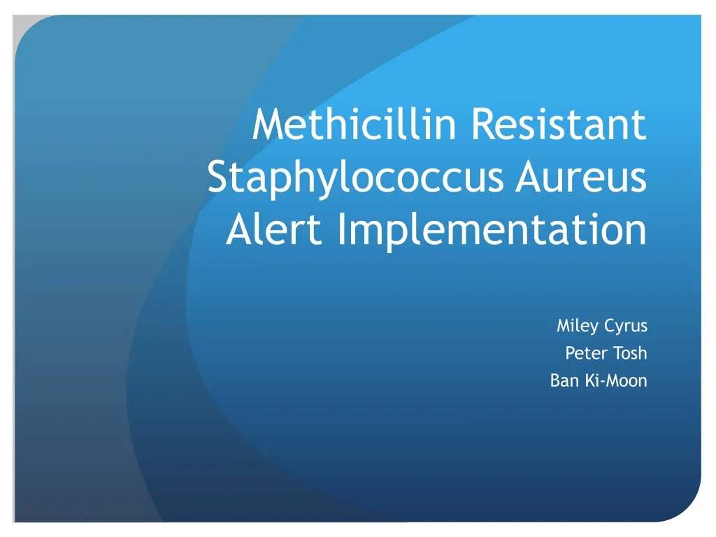 PPT - Methicillin Resistant Staphylococcus Aureus Alert Implementation ...