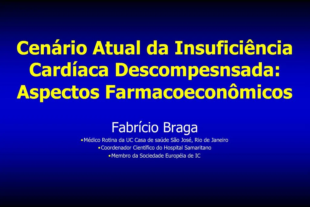 PPT Cen Rio Atual Da Insufici Ncia Card Aca Descompesnsada Aspectos Farmacoecon Micos