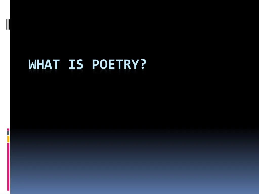 PPT - What is poetry? PowerPoint Presentation, free download - ID:460592