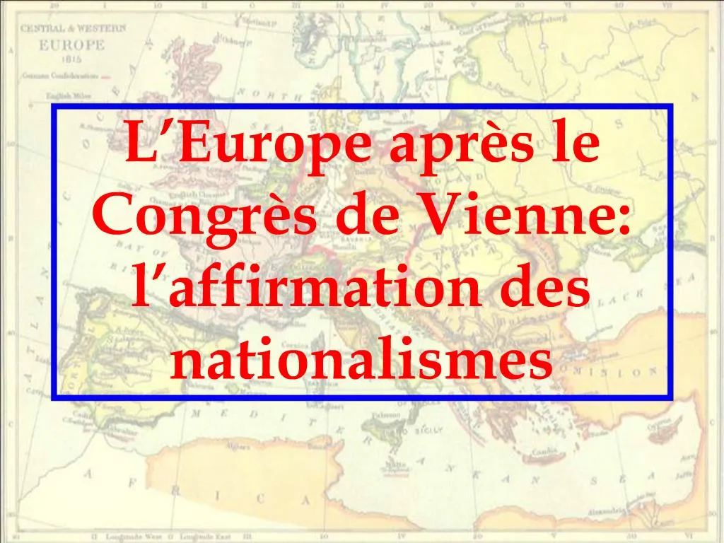 PPT - L Europe Apr S Le Congr S De Vienne: L Affirmation Des ...