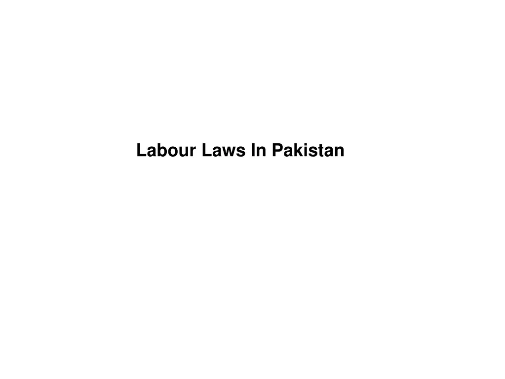 PPT - Labour Laws In Pakistan PowerPoint Presentation, Free Download ...