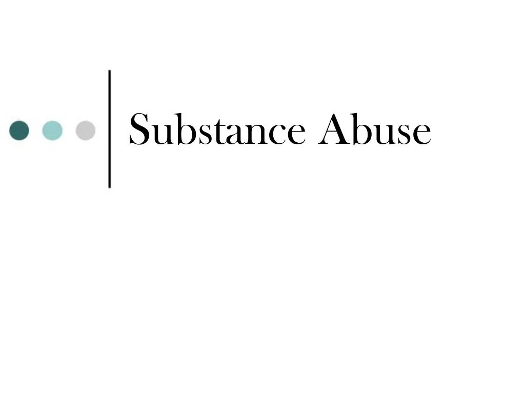 PPT - Substance Abuse PowerPoint Presentation, free download - ID:468468