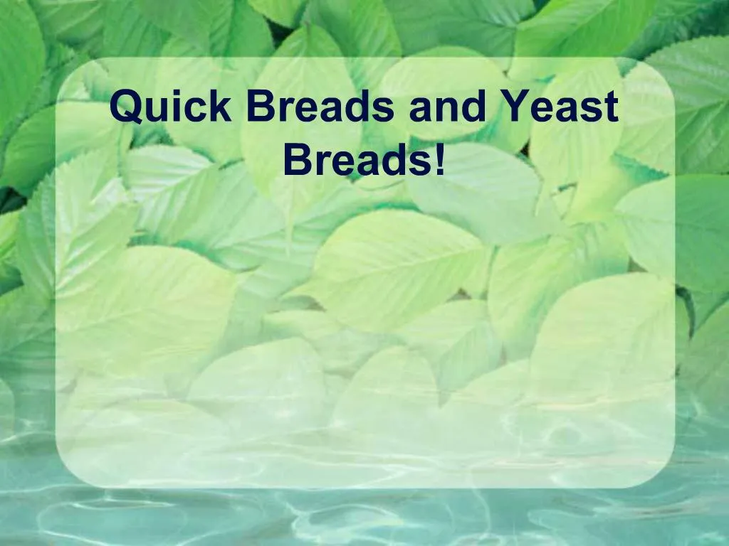 ppt-quick-breads-and-yeast-breads-powerpoint-presentation-free-download-id-472546