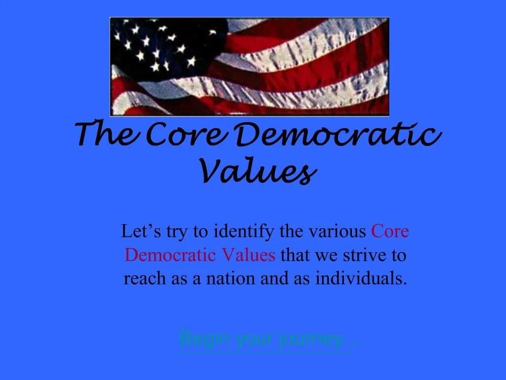 Ppt The Core Democratic Values Powerpoint Presentation Free Download Id 472959