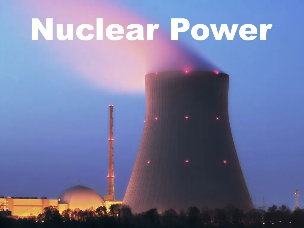 PPT - Nuclear Power PowerPoint Presentation, Free Download - ID:479182