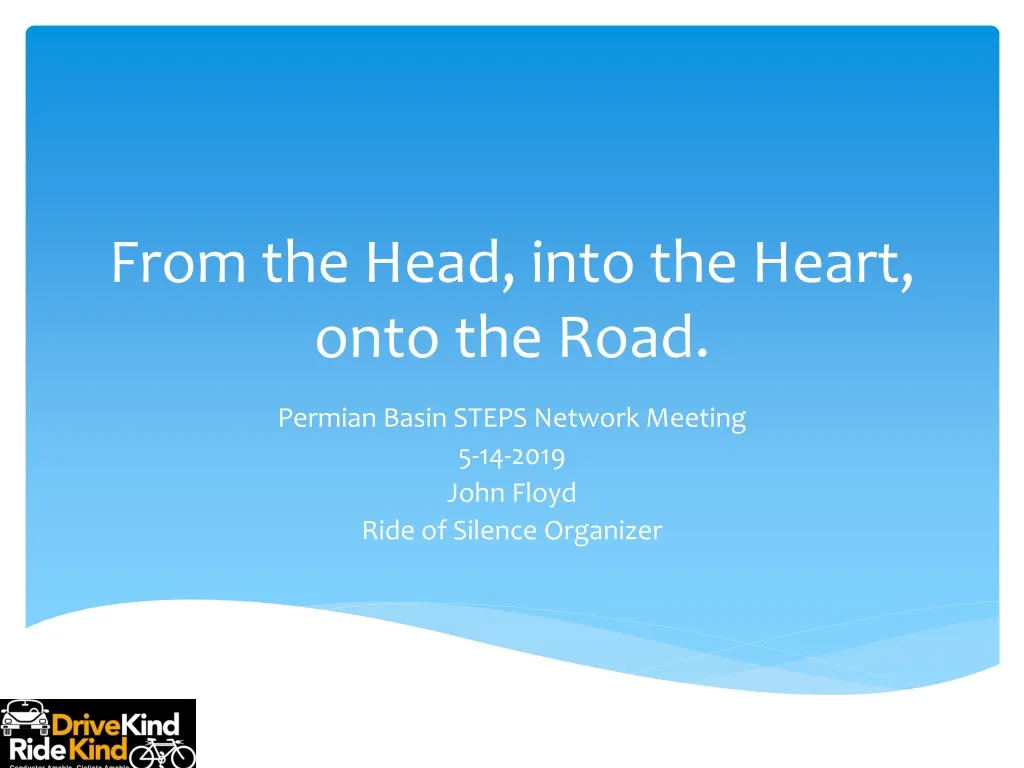from the head into the heart onto the road n.