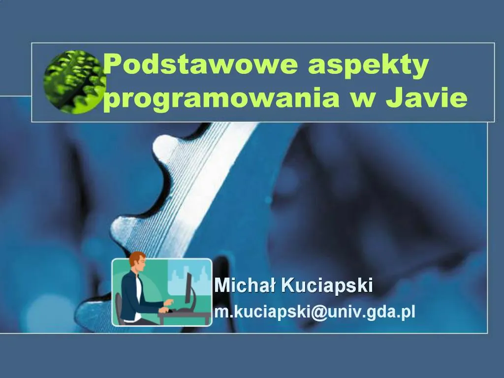 Ppt Podstawowe Aspekty Programowania W Javie Powerpoint Presentation Id487534 1965