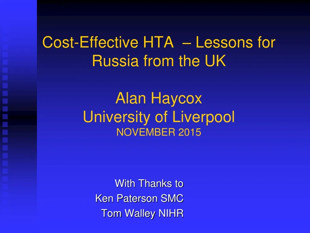 cost effective hta lessons for russia from the uk alan haycox university of liverpool november 2015 n.