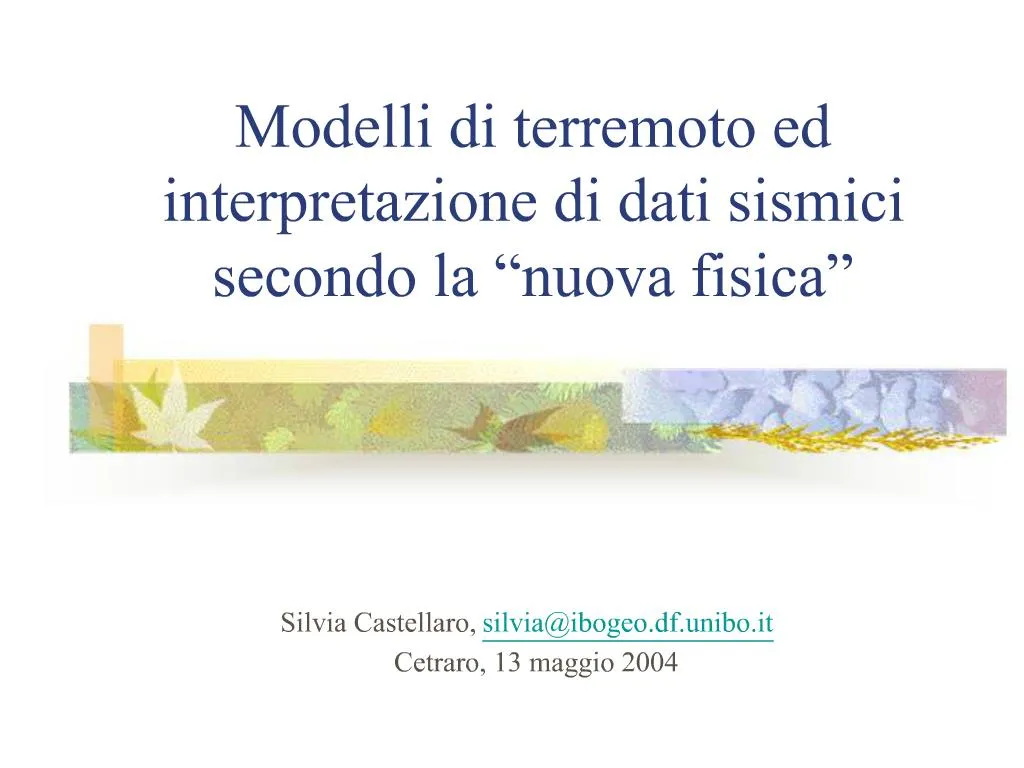 Ppt Modelli Di Terremoto Ed Interpretazione Di Dati Sismici Secondo La Nuova Fisica Powerpoint 7094