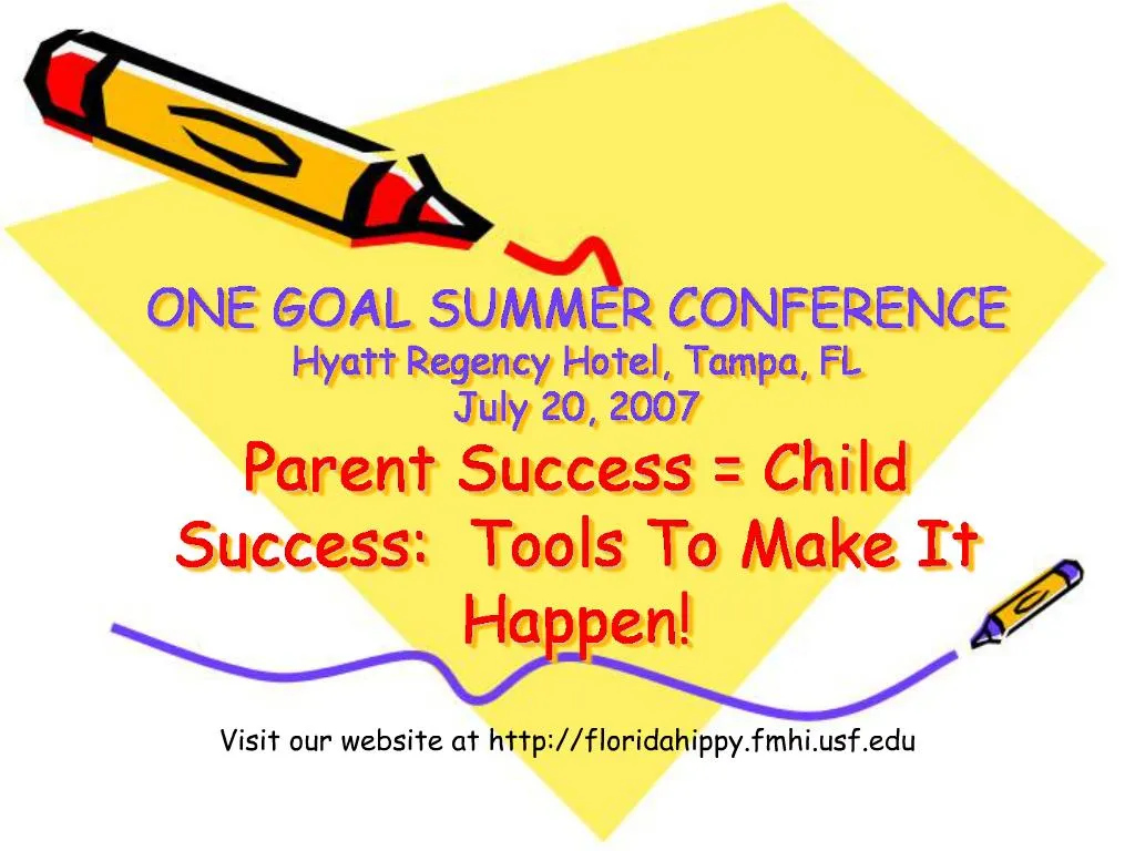 PPT ONE GOAL SUMMER CONFERENCE Hyatt Regency Hotel, Tampa, FL July 20