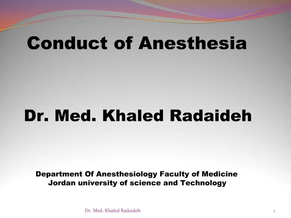 PPT - Conduct of Anesthesia Dr. Med. Khaled Radaideh Department Of ...